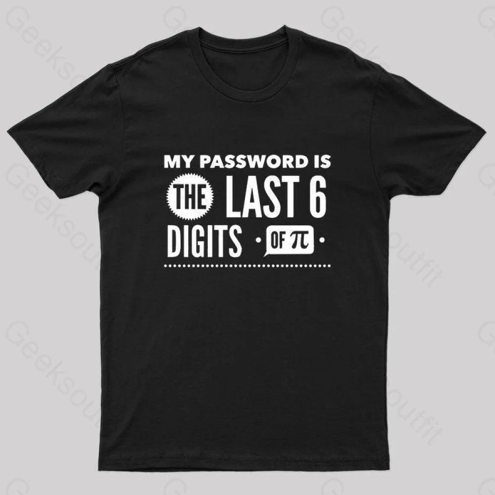 My Password Is The Last 6 Digits Of Pi Geek Tshirt